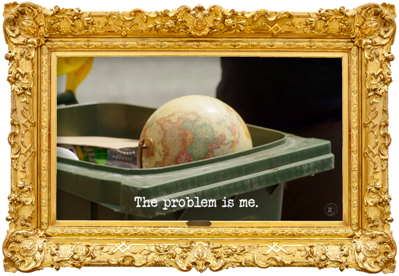 Image of a globe in the top of an open recycling bin (a reference to Leigh's attempt at the 'Make a large object vanish' task), with the episode title, 'The problem is me', superimposed on it.