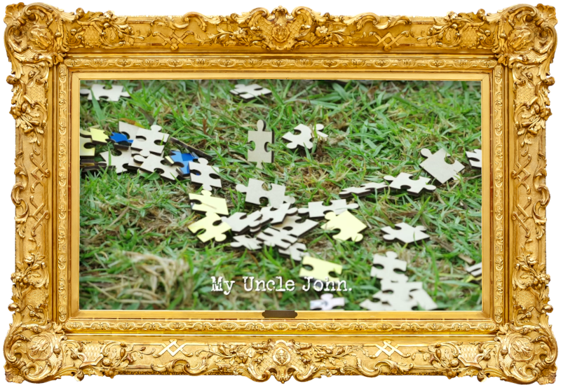 Image of the pieces of a jigsaw puzzle, scattered across a lawn (a reference to the 'Score 10 points while handcuffed' task), with the episode title, 'My uncle John', superimposed on it.