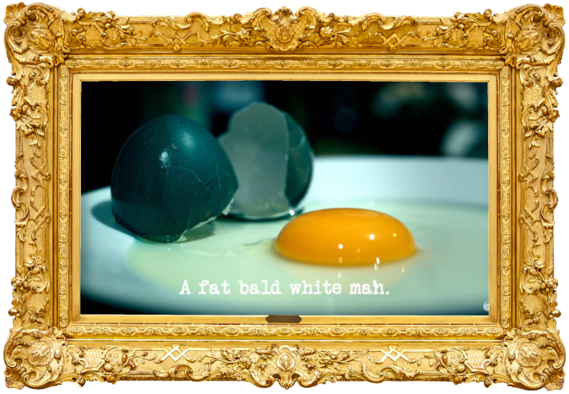 Image of a raw egg on a plate, along with the two halves of the black eggshell it came out of (it's unclear what this image is a reference to...), with the episode title, 'A fat bald white man', superimposed on it.