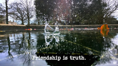 Image of water splashing up in the middle of a pond (a reference to the 'Make the highest splash' task), with the episode title, 'Friendship is truth', superimposed on it.