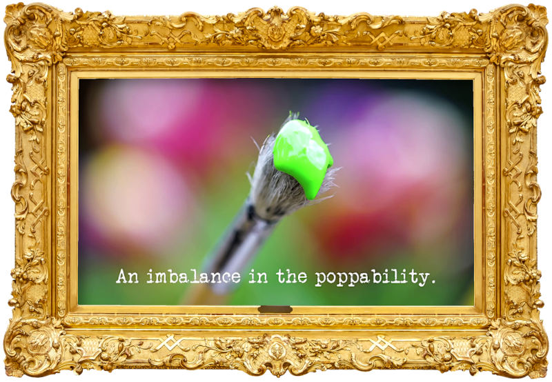 Image of a blob of bright green paint on the end of a paintbrush (a reference to the 'Paint a flattering picture of the Taskmaster in action' task), with the episode title, 'An imbalance in the poppability', superimposed on it.
