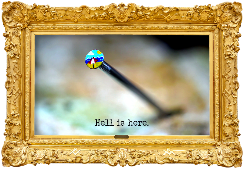 Photo of a tiny painting of a seaside scene on the head of a nail (a reference to the 'Make a cheeky picture using nails and wire' task), with the episode title, 'Hell is here', superimposed on it.