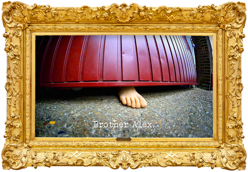 Photo of the toes of a bare foot sticking out from underneath the Taskmaster house garage door (a reference to both the 'Present a powerful piece called Heads, Shoulders, Knees and Toes' and 'Recreate the garage scene in the lab' tasks), with the episode title, 'Brother Alex, superimposed on it.