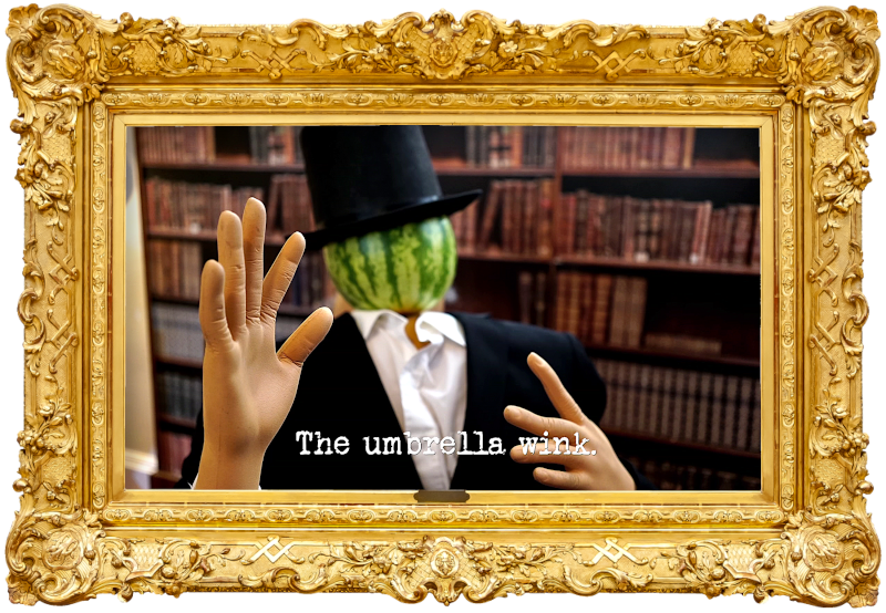 Photo of a mannequin with a watermelon for a head and wearing a suit and top hat (referencing the 'Put the watermelon on the table while completing secret tasks' and 'Bring a mannequin to life' tasks), with the episode title, 'The umbrella wink', superimposed on it.